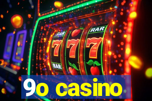 9o casino